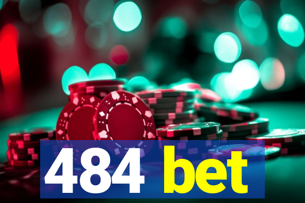 484 bet